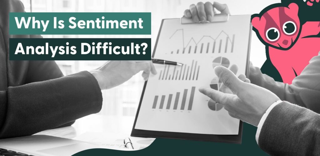 Why is sentiment analysis difficult